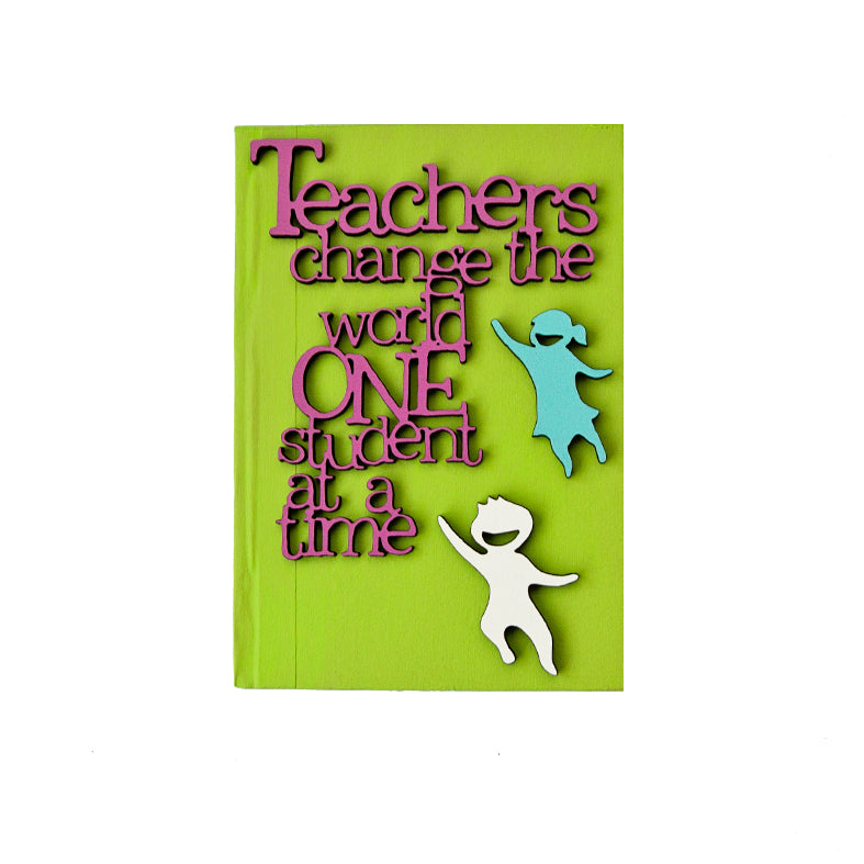 Teachers Change the World! Notebook - Various Colours