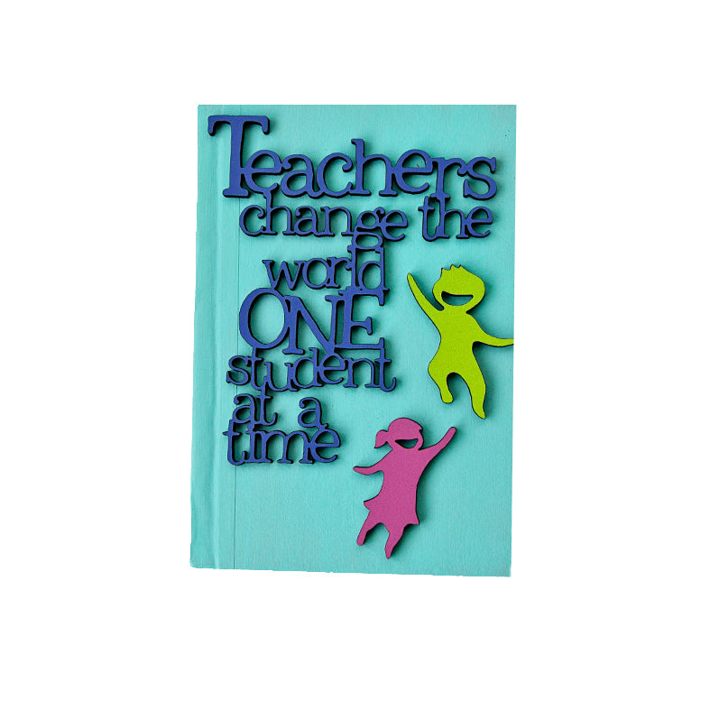 Teachers Change the World! Notebook - Various Colours