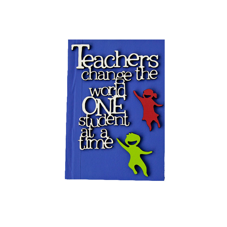 Teachers Change the World! Notebook - Various Colours