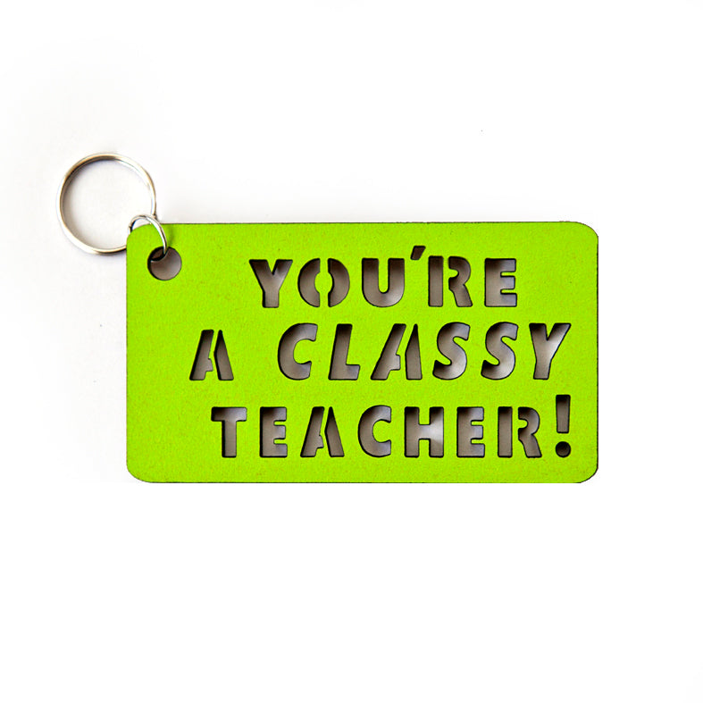 'You're A Classy Teacher' Keyring