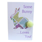 'Some Bunny Loves You' - Greeting Card